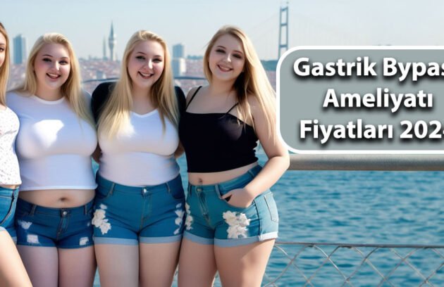 Gastrik Bypass Fiyatları 2024, Gastrik Bypass Ameliyatı Fiyatları