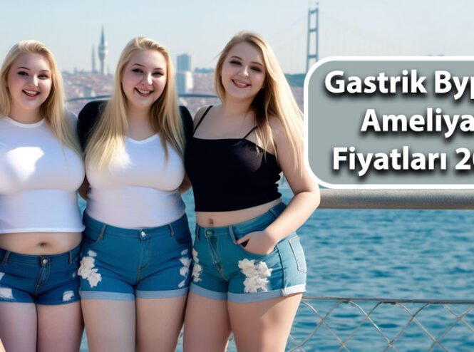 Gastrik Bypass Fiyatları 2024, Gastrik Bypass Ameliyatı Fiyatları